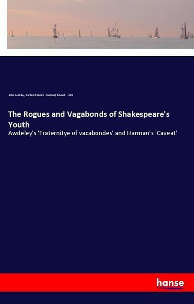 The Rogues and Vagabonds of Shakespeare’s Youth
