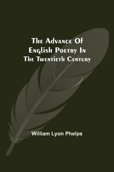 The Advance of English Poetry in the Twentieth Century