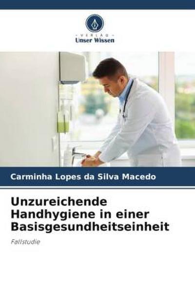 Unzureichende Handhygiene in einer Basisgesundheitseinheit