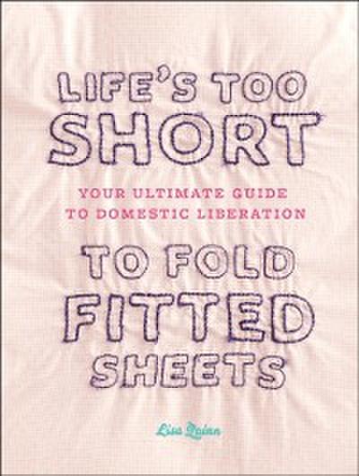 Life’s Too Short to Fold Fitted Sheets