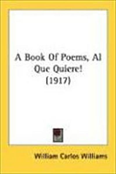 A Book Of Poems, Al Que Quiere! (1917)