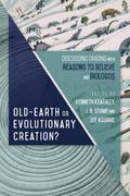 Old-Earth or Evolutionary Creation?