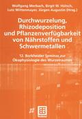 Durchwurzelung, Rhizodeposition und Pflanzenverfügbarkeit von Nährstoffen und Schwermetallen