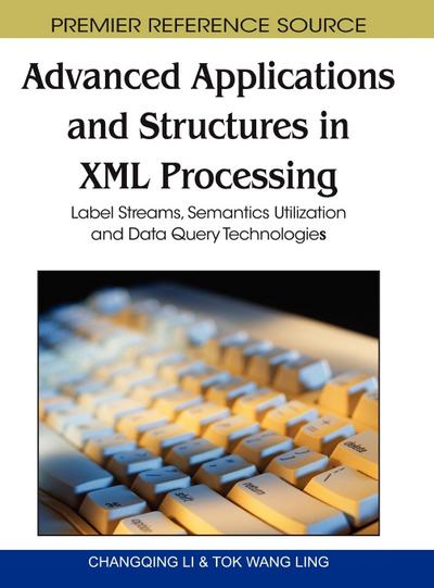 Advanced Applications and Structures in XML Processing