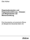 Organisationskultur und Organisationsführung - Möglichkeiten und Grenzen der Wertevermittlung
