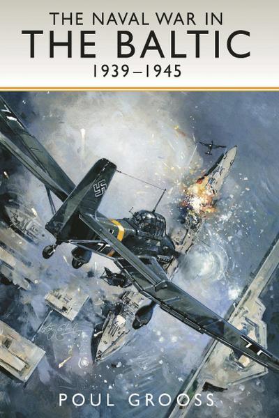 The Naval War in the Baltic, 1939-1945