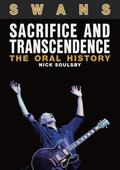 Swans: Sacrifice And Transcendence