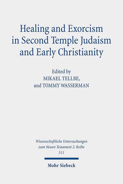 Healing and Exorcism in Second Temple Judaism and Early Christianity