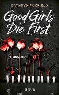 Good Girls Die First: Thriller