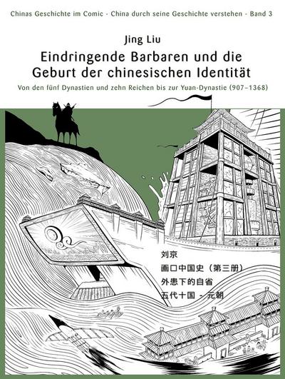 Chinas Geschichte im Comic (Band 3) Barbareninvasionen und die Geburtsstunde der chinesischen Identität