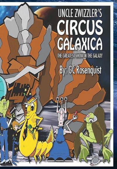 Uncle Zwizzler’s Circus Galaxica