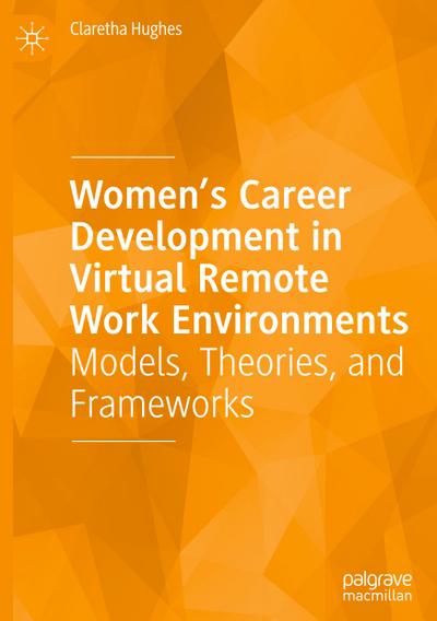 Women’s Career Development in Virtual Remote Work Environments