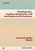 Soziologische, sozialpsychologische und zeitdiagnostische Analysen
