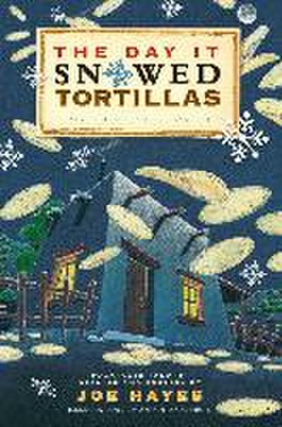 The Day It Snowed Tortillas / El Día Que Nevó Tortillas
