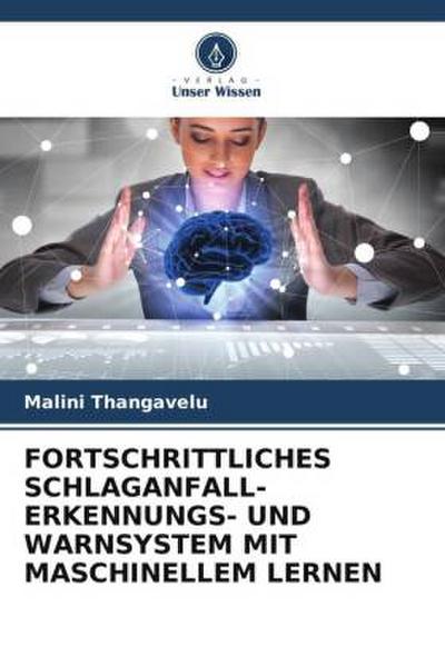 FORTSCHRITTLICHES SCHLAGANFALL-ERKENNUNGS- UND WARNSYSTEM MIT MASCHINELLEM LERNEN