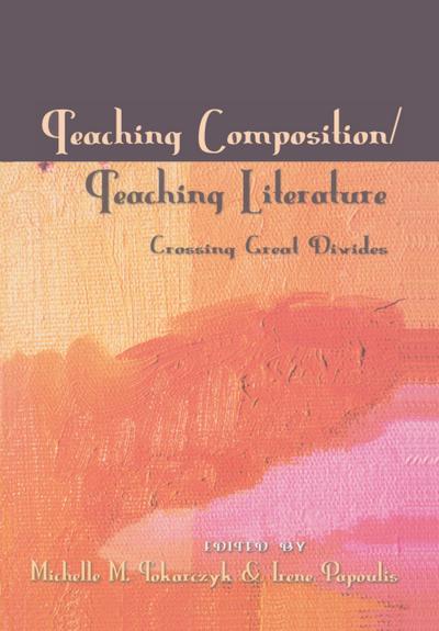 Teaching Composition/Teaching Literature