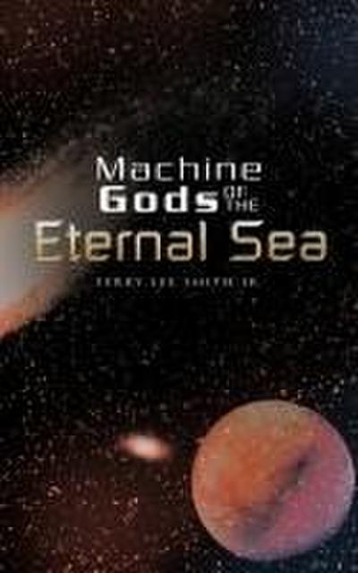 Machine Gods of the Eternal Sea