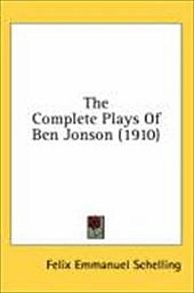 The Complete Plays Of Ben Jonson (1910)