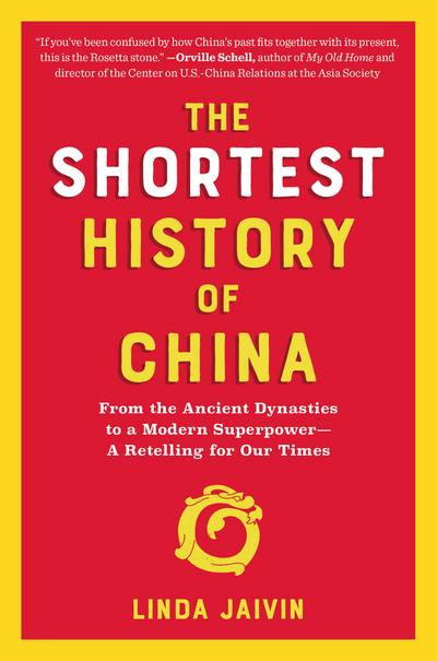The Shortest History of China: From the Ancient Dynasties to a Modern Superpower - A Retelling for Our Times (Shortest History)