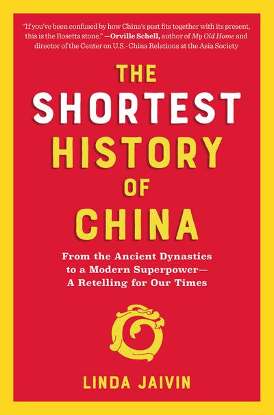 The Shortest History of China: From the Ancient Dynasties to a Modern Superpower - A Retelling for Our Times (The Shortest History Series)