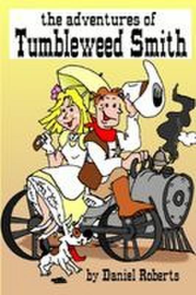 The Adventures of Tumbleweed Smith