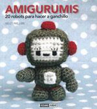 Amigurumis : 20 robots para hacer a ganchillo