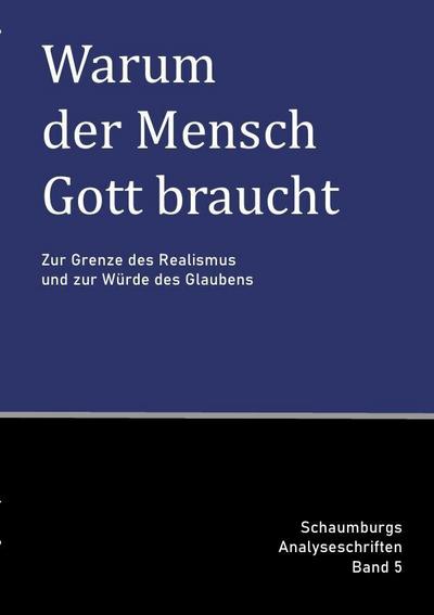 Warum der Mensch Gott braucht