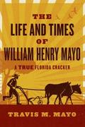 Life and Times of William Henry Mayo