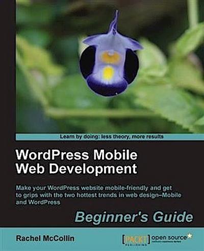 WordPress Mobile Web Development Beginner’s Guide