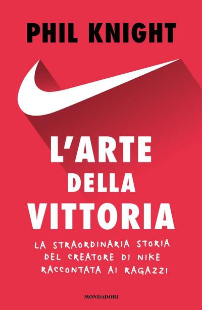 L’ arte della vittoria. La straordinaria storia del creatore di Nike raccontata ai ragazzi