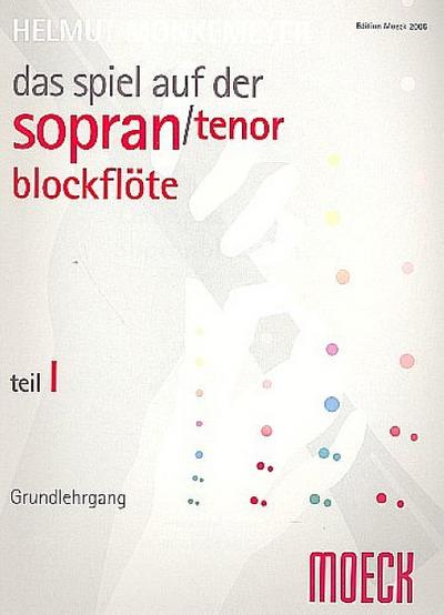 Das Spiel auf der Sopranblockflöte oder Tenorblockflöte Band 1Grundlehrgang