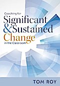 Coaching for Significant and Sustained Change in the Classroom