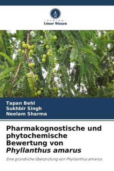 Pharmakognostische und phytochemische Bewertung von Phyllanthus amarus