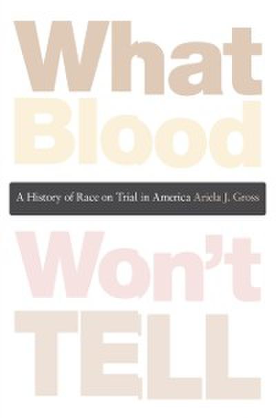 What Blood Won’t Tell