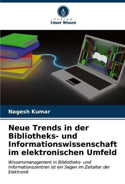 Neue Trends in der Bibliotheks- und Informationswissenschaft im elektronischen Umfeld