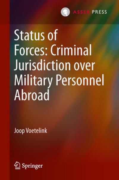 Status of Forces: Criminal Jurisdiction over Military Personnel Abroad