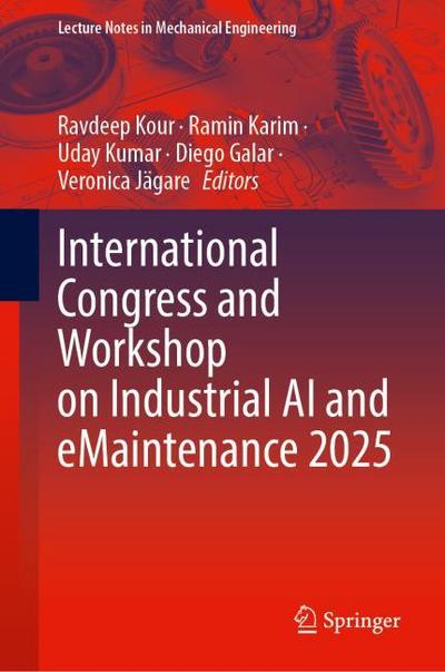 International Congress and Workshop on Industrial AI and eMaintenance 2025