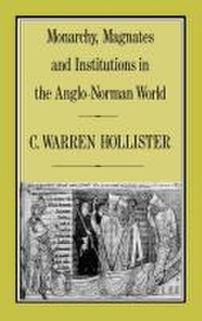 Monarchy, Magnates and Institutions in the Anglo-Norman World