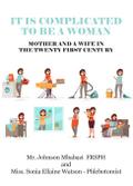 It is Complicated to be a Woman, Mother and a Wife in the Twenty First Century