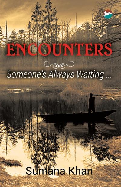 Encounters - Someone’s Always Waiting