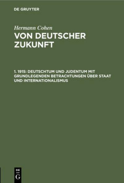 Deutschtum und Judentum mit grundlegenden Betrachtungen über Staat und Internationalismus