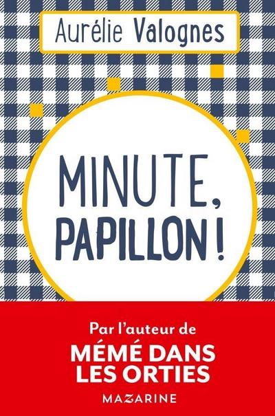 Minute, papillon!