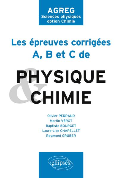 Les épreuves A, B et C corrigées de Chimie et Physique posées à l’agrégation de sciences physiques option chimie de 2009 à 2011