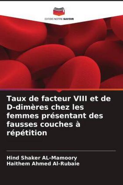 Taux de facteur VIII et de D-dimères chez les femmes présentant des fausses couches à répétition