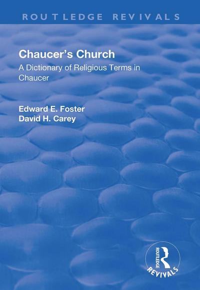 Chaucer’s Church: A Dictionary of Religious Terms in Chaucer