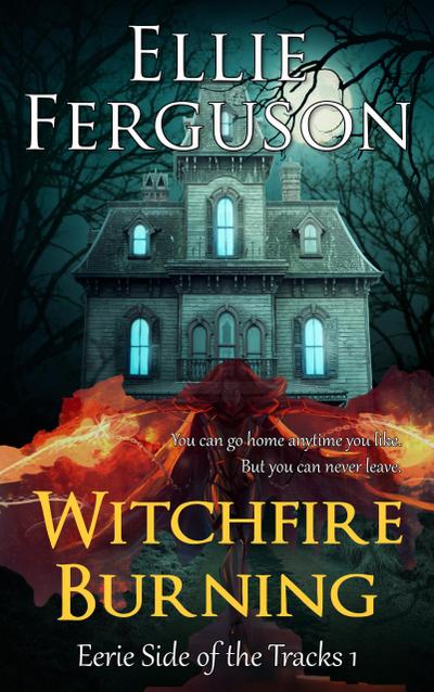 Witchfire Burning (Eerie Side of the Tracks, #1)