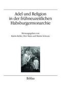 Adel und Religion in der frühneuzeitlichen Habsburgermonarchie