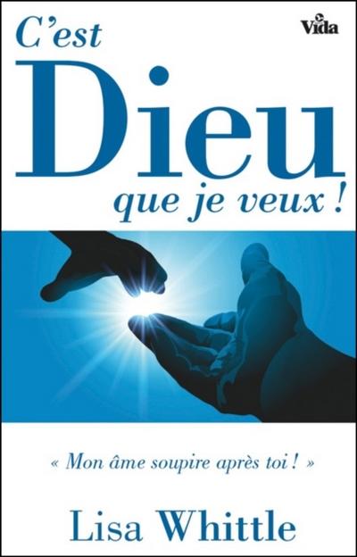 C’’est Dieu que je veux !