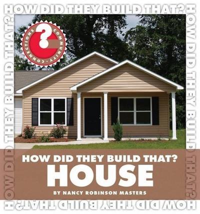 How Did They Build That? House