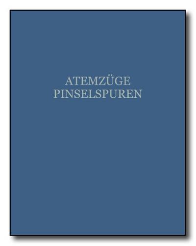 Atemzüge. Pinselspuren